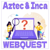 AZTEC & INCA WEBQUEST; Characteristics of Complex Society;
