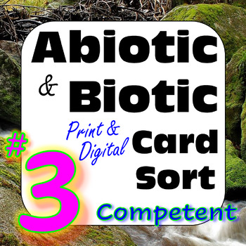 Preview of Abiotic & Biotic Factors in Ecosystems Card Sort #3: Competent -Print & Digital