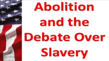 Preview of Abolition and the Debate Over Slavery