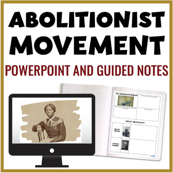 Preview of Abolitionist Movement Lesson and Notes - Slavery and the Underground Railroad