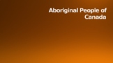 Aboriginal People Slides, CHC2D1, Canadian History, HSP3U,