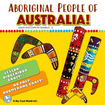 Preview of Aboriginal People of Australia K - 2 | Lesson + Didgeridoo AND Boomerang Crafts