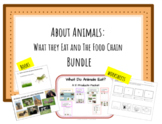 About Animals: What they Eat and The Food Chain -Bundle