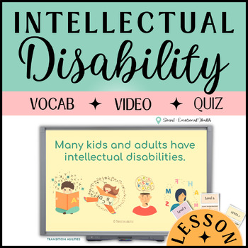 Preview of About INTELLECTUAL DISABILITIES  | Editable Lesson, Video, Vocab & Quiz