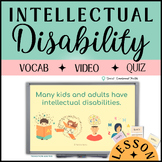About INTELLECTUAL DISABILITIES  | Editable Lesson, Video,