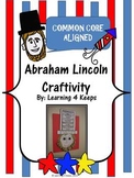 Abraham Lincoln Craftivity (Common Core Aligned)