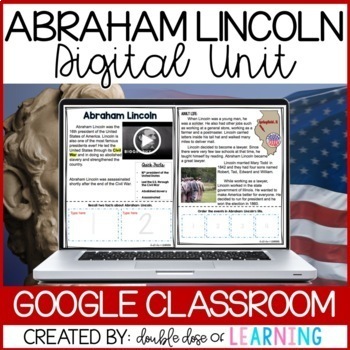 Preview of Abraham Lincoln Presidents Day: DIGITAL Distance Learning GOOGLE Classroom Unit