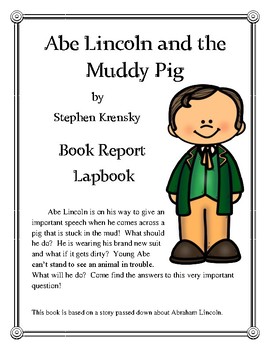 Preview of Abraham Lincoln and the Muddy Pig Book Report and Lapbook