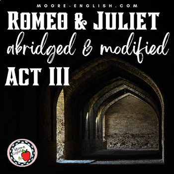 Preview of Abridged and Modified Romeo and Juliet Side-by-Side Text and Questions: Act III