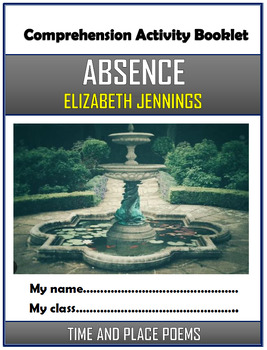 Preview of Absence - Elizabeth Jennings - Comprehension Activities Booklet!