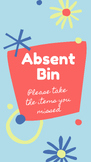 Absent Bin Posters