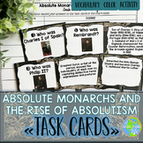 Absolute Monarchs and Rise of Absolutism Task Cards