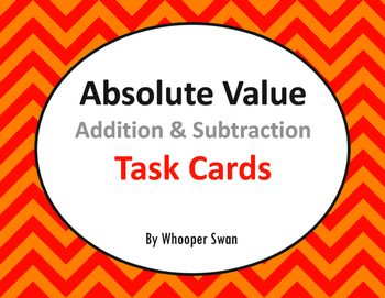 Preview of Absolute Value: Addition and Subtraction Task Cards