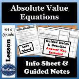 Absolute Value Equations | Info Sheet, Guided Notes & Prac