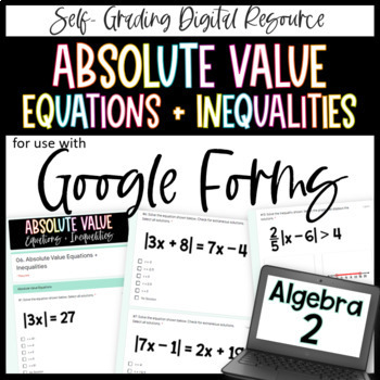 Preview of Absolute Value Equations and Inequalities - Algebra 2 Google Forms Homework