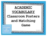 Academic Vocabulary Classroom Posters and Matching Game