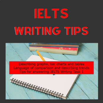 Academic Writing Tasks for IELTS - Describing Graphs, Bar Charts and Tables