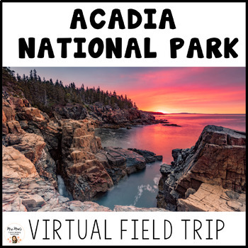Preview of Acadia National Park: Virtual Field Trip