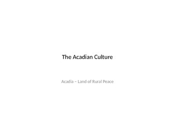 Preview of Acadian Culture Study Presentation