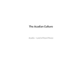 Acadian Culture Study Presentation