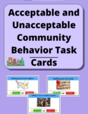 Acceptable and Unacceptable Community Behavior Task Cards-