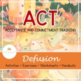 Acceptance and Commitment Therapy (Defusion Packet) SEL