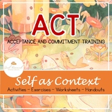 Acceptance and Commitment Therapy (Self as Context Packet) SEL