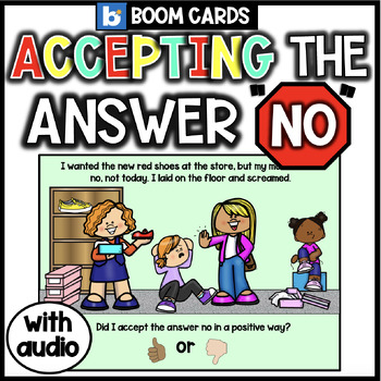Preview of Accepting No For An Answer | Boom Cards | Social Emotional | Self Control | SEL