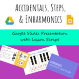 Accidentals, Steps, and Enharmonics: Google Slides with Le