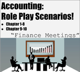 Accounting: Chapter 1-10 Finance Meeting Role Plays!