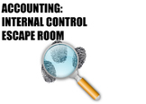 Accounting: Internal Control Escape Room