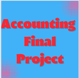 Accounting Final 3 week Group Authentic Project based lear