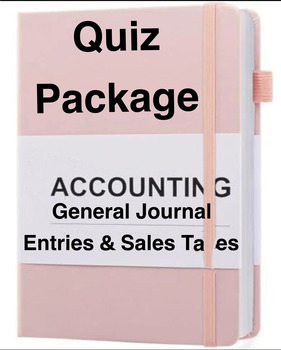 Preview of General Journal Entries & Sales Taxes: Accounting Quiz Package