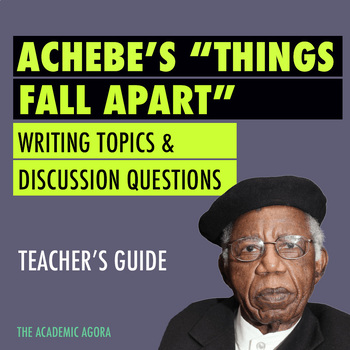 Preview of Achebe's "Things Fall Apart" - Writing Topics and Discussion Questions