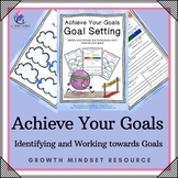 Achieve Your Goals - Goal Setting - Identifying and Workin