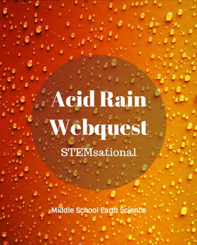 Acid Rain Webquest by STEMsational | Teachers Pay Teachers