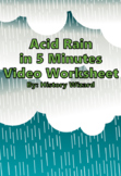 Acid Rain in 5 Minutes Video Worksheet