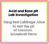 Acid and Base pH Lab Investigation- Red Cabbage Juice Indicator