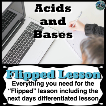 Preview of Acids and Bases Flipped Lesson | flipped classroom
