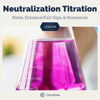 Preview of Acids and Bases Neutralization Titration Editable Full Lesson PPT Notes Homework