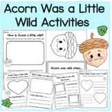 Acorn Was a Little Wild- Fall Book Activities