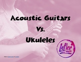 Acoustic Guitar vs. Ukulele - A Research, Extra Credit, or