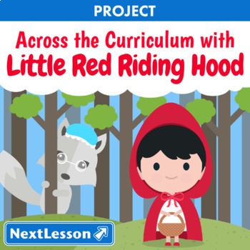 Preview of Across the Curriculum with Little Red Riding Hood - Projects & PBL