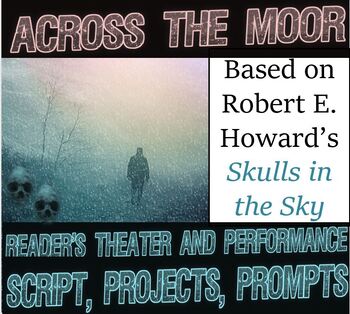 Preview of Across the Moor script, prompts, projects (AKA R. E. Howard's Skulls in the Sky)