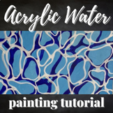 Acrylic Water Painting Tutorial, Step by Step, Grades 9-12