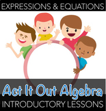 6.EE. 2 & 6.EE.6 Lessons: Act It Out Algebra