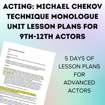 Preview of Acting: Michael Chekov Technique for High School Monologues Lesson Plans