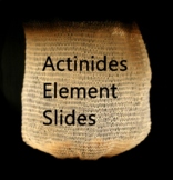 Actinides- Element Slides