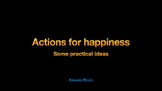 Actions for happiness