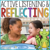 Active Listening & Reflecting Classroom Guidance Lesson fo